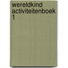 Wereldkind Activiteitenboek 1 door Mustafa Burak