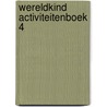 Wereldkind Activiteitenboek 4 door Mustafa Burak