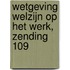 Wetgeving welzijn op het werk, zending 109