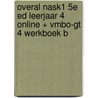 Overal NaSk1 5e ed leerjaar 4 online + vmbo-gt 4 werkboek B door Onbekend
