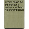 Overal NaSk1 5e ed leerjaar 4 online + vmbo-b 4leerwerkboek B door Onbekend