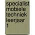 Specialist Mobiele Techniek leerjaar 1
