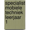 Specialist Mobiele Techniek leerjaar 1 door Electudevelopment