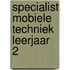 Specialist Mobiele Techniek leerjaar 2