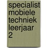 Specialist Mobiele Techniek leerjaar 2 by Electudevelopment