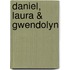 Daniel, Laura & Gwendolyn