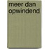 Meer dan opwindend