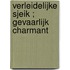 Verleidelijke sjeik ; Gevaarlijk charmant