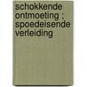 Schokkende ontmoeting ; Spoedeisende verleiding door Tina Beckett