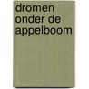 Dromen onder de appelboom by Nora Roberts