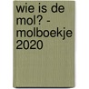 Wie is de Mol? - Molboekje 2020 door Wie is de Mol?