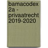 Bamacodex 2A - Privaatrecht 2019-2020 door Diederik Bruloot