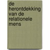 De herontdekking van de relationele mens by Henk Vandaele