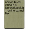 Nectar 4e ed vmbo-b 4 leerwerkboek B + online Carmel FLEX door Onbekend