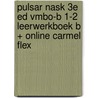 Pulsar NaSk 3e ed vmbo-b 1-2 leerwerkboek B + online Carmel FLEX by Unknown