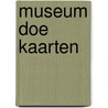 Museum doe kaarten door Naomi Boas
