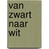 Van zwart naar wit