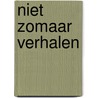 Niet zomaar verhalen by Amber Froom