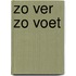 Zo ver zo voet