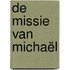 De missie van Michaël