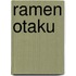 Ramen Otaku