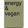 Energy & Vegan by Alexander Gershberg