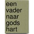 Een vader naar Gods hart