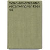 Molen-ansichtkaarten verzameling van Kees Ras door Drs.P.A.J. Coelewij