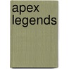 Apex legends door Jason R. Rich