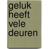 Geluk heeft vele deuren by Julia Burgers-Drost