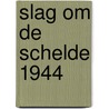 Slag om de Schelde 1944 by Tobias van Gent