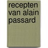 Recepten van Alain Passard by Alain Passard