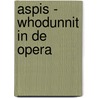 Aspis - Whodunnit in de opera door Gloris
