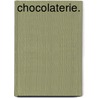 Chocolaterie. by Hidde Brabander