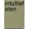 Intuïtief eten by Sharon Numan