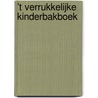 ’t Verrukkelijke kinderbakboek by Rutger van den Broek