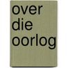 Over die oorlog door Luc Vanacker