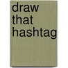 Draw that hashtag door Karin Luttenberg
