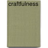Craftfulness by Rosemary Davidson
