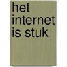 Het internet is stuk door Marleen Stikker