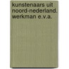 Kunstenaars uit Noord-Nederland. Werkman e.v.a. door Piet Niemeijer