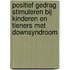 Positief gedrag stimuleren bij kinderen en tieners met Downsyndroom