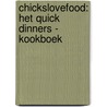 Chickslovefood: Het quick dinners - kookboek door Nina de Bruijn