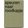 Speuren naar Roodkapje door Onbekend