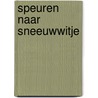 Speuren naar Sneeuwwitje door Onbekend