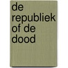 De republiek of de dood door Cicero