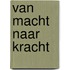 Van Macht naar Kracht