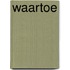 Waartoe