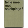 Tel je mee met Spiekpietje? by ThaïS. Vanderheyden