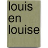 Louis en Louise by Julie Cohen